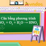 Cân bằng phản ứng H2O + NO2 + O2 | HNO3 (và phương trình H2O + NO2 | HNO3 + HNO2)