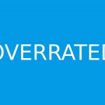 Overrated là gì (tìm hiểu các kiến thức liên quan)