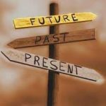 Câu chuyện về quá khứ, hiện tại và tương lai ( và cả những câu nói hay-Đừng nghĩ về quá khứ hay nghĩ đến tương lai-Trân trọng hiện tại có phải là lãng quên quá khứ và tương lai-Bệnh hay nghĩ về quá khứ)